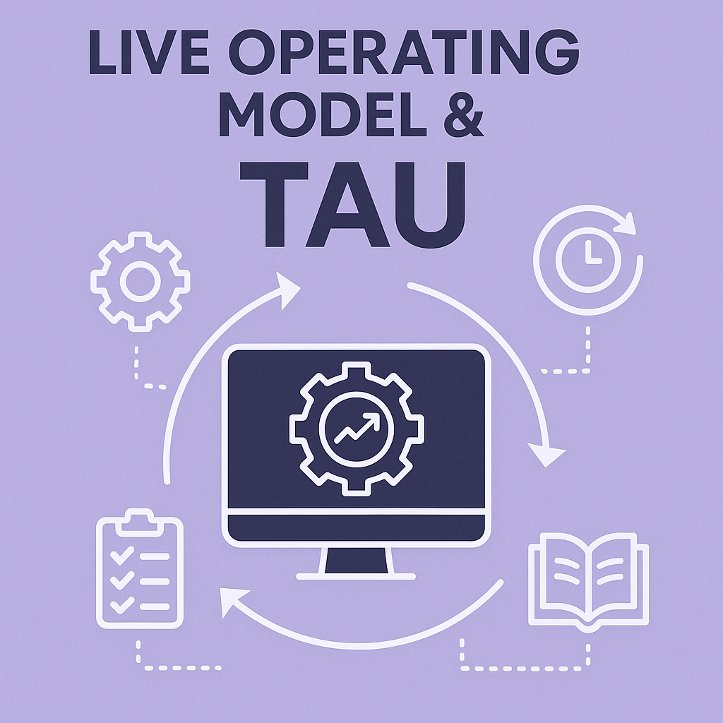 Live Operating Model & TAU